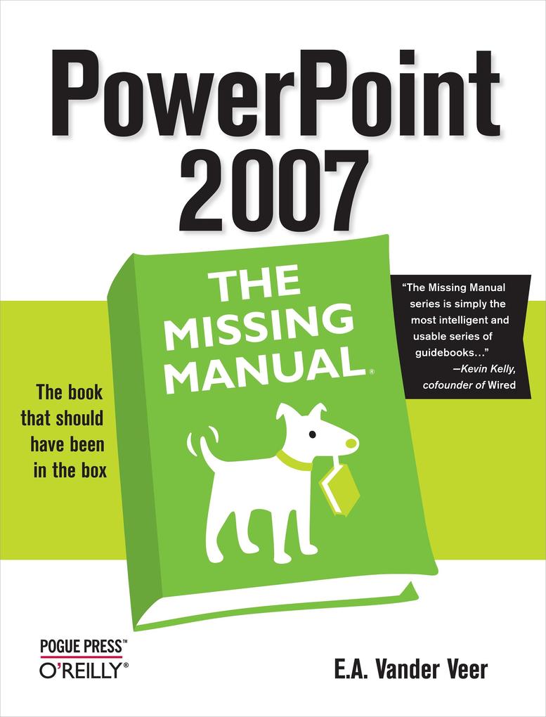 PowerPoint 2007: The Missing Manual - E. A. Vander Veer