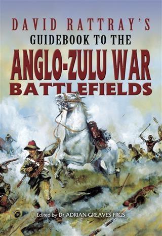 David Rattray's Guidebook to the Anglo-Zulu War