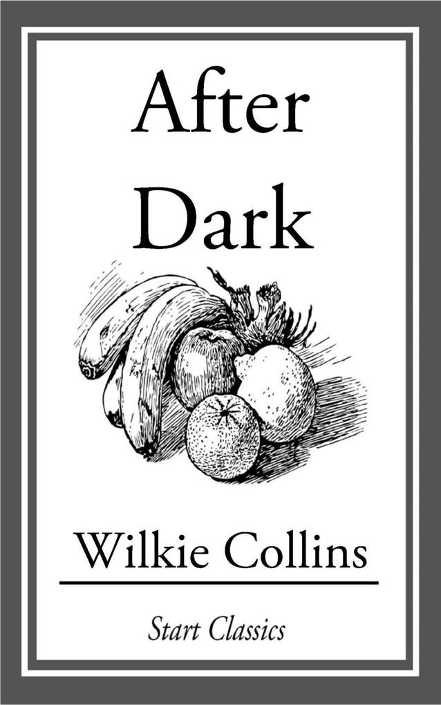 After Dark - Wilkie Collins