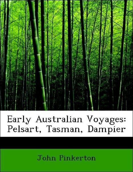 Early Australian Voyages: Pelsart, Tasman, Dampier als Taschenbuch von John Pinkerton - BiblioLife