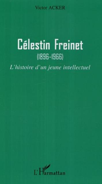 Celestin freinet : l'histoire d'un jeune intellectuel