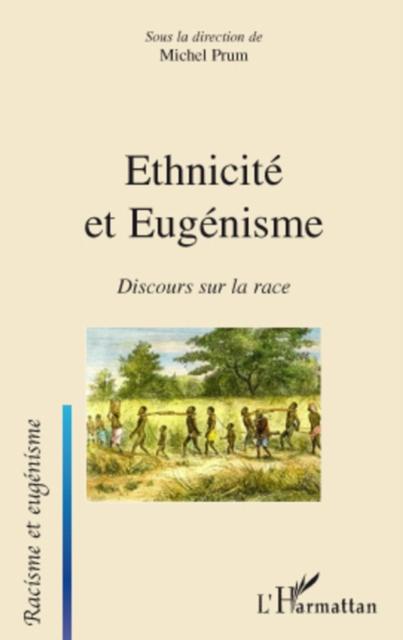 Ethnicite et eugenisme - discours sur la race