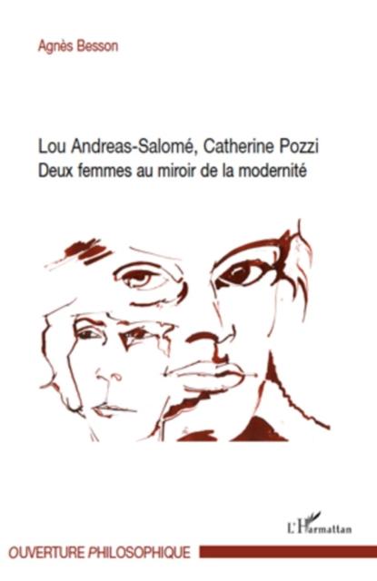 Lou andreas-salome catherine pozzi - deux femmes au miroir - Agnes Besson