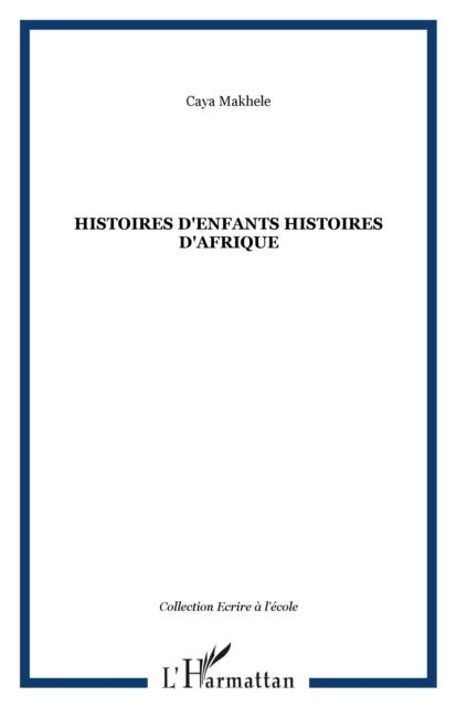 Histoires d´enfants histoires d´Afrique als eBook von Collectif - Harmattan