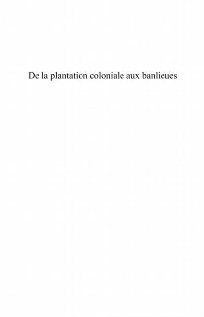 De la plantation coloniale auxbanlieues als eBook von Joseph Dieme - Harmattan