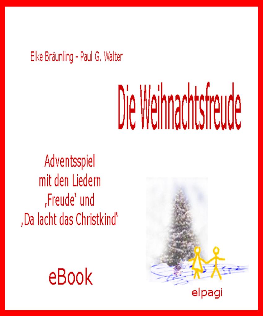Die Weihnachtsfreude - Adventsspiel - Elke Bräunling/ Paul G. Walter
