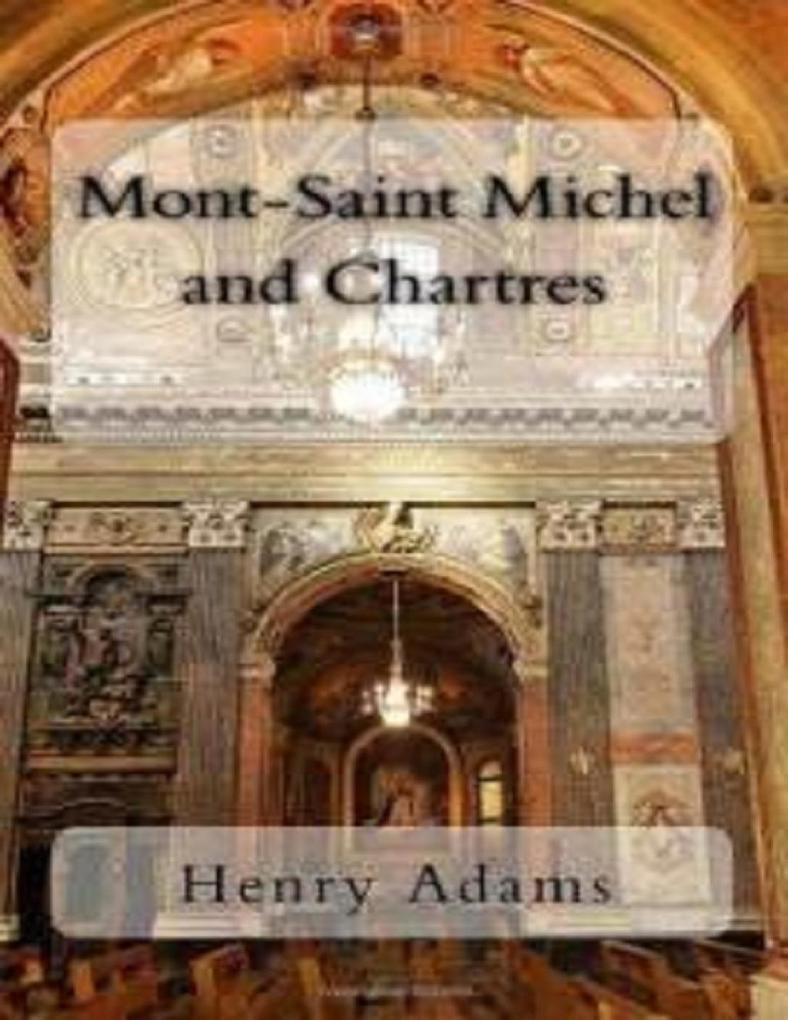 Mont-Saint-Michel and Chartres´ als eBook von Henry Adams - Lulu.com