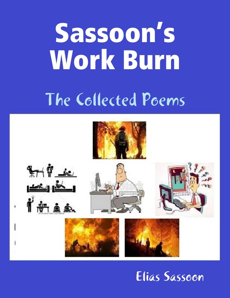 Sassoon's Work Burn: The Collected Poems - Elias Sassoon