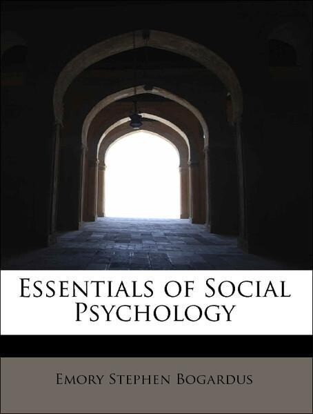 Essentials of Social Psychology als Taschenbuch von Emory Stephen Bogardus - BiblioLife