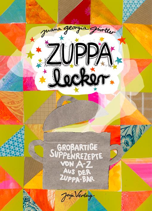 ZUPPA lecker: Großartige Suppenrezepte von A-Z aus der ZUPPA Bar - Bild 4