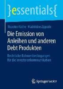 Die Emission von Anleihen und anderen Debt Produkten - Thorsten Kuthe/ Madeleine Zipperle