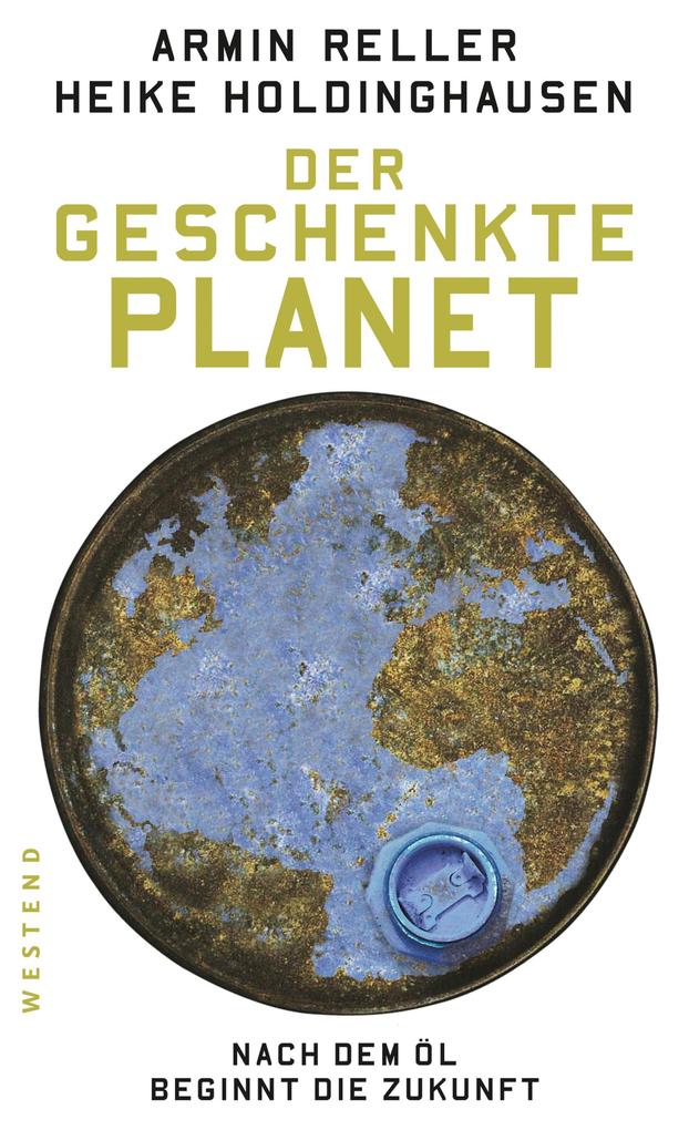 Der geschenkte Planet - Armin Reller/ Heike Holdinghausen