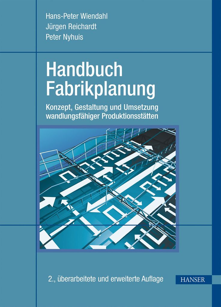 Handbuch Fabrikplanung - Hans-Peter Wiendahl/ Jürgen Reichardt/ Peter Nyhuis