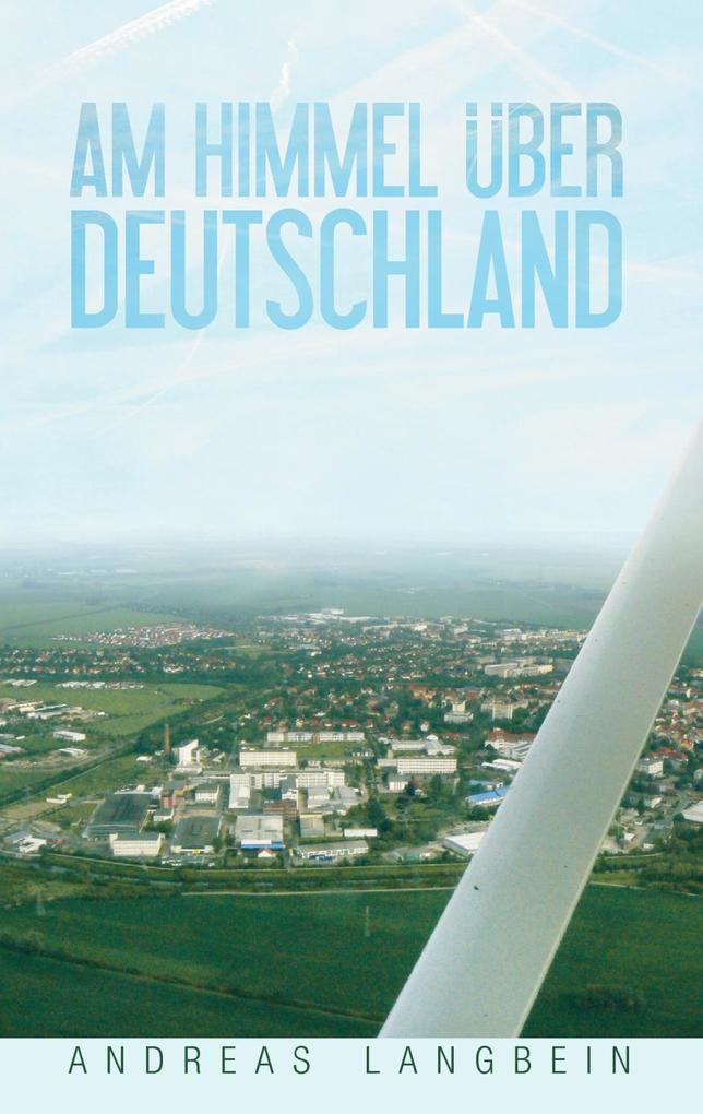 Am Himmel über Deutschland - Andreas Langbein