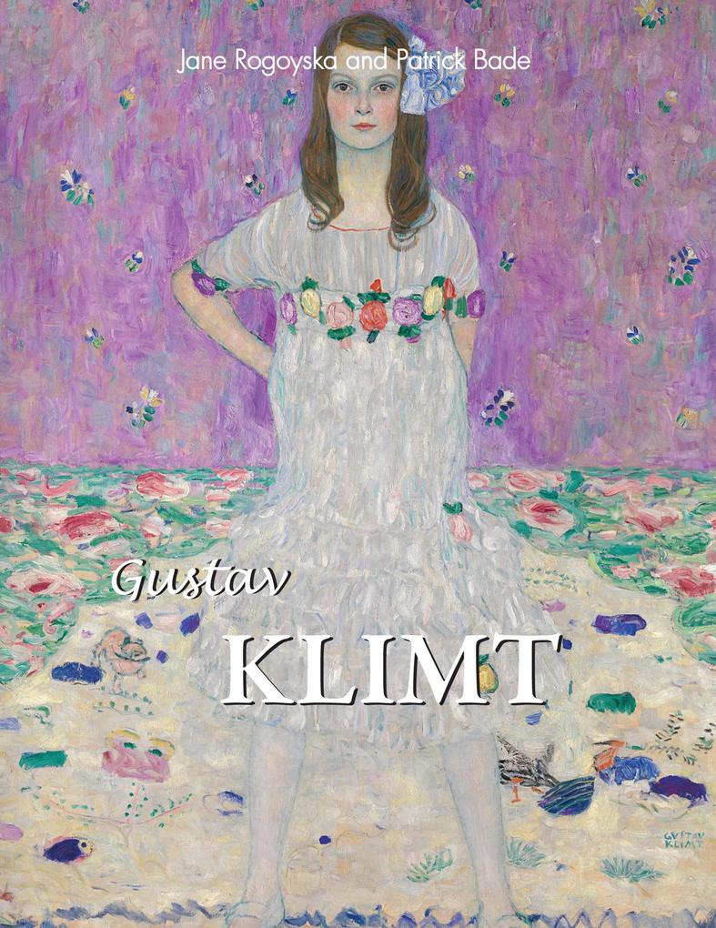 Gustav Klimt - Jane Rogoyska/ Patrick Bade