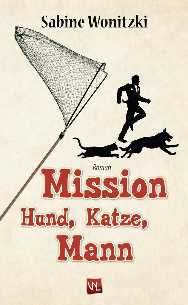 Mission Hund Katze Mann - Sabine Wonitzki