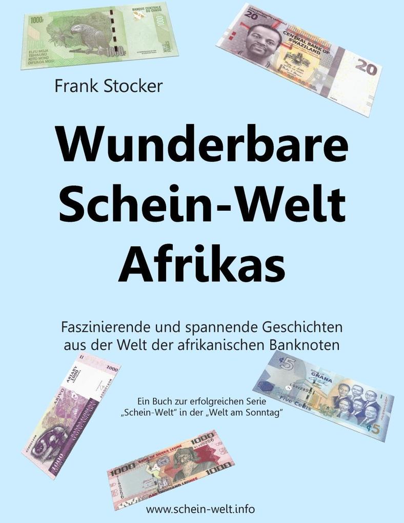 Wunderbare Schein-Welt Afrikas - Frank Stocker