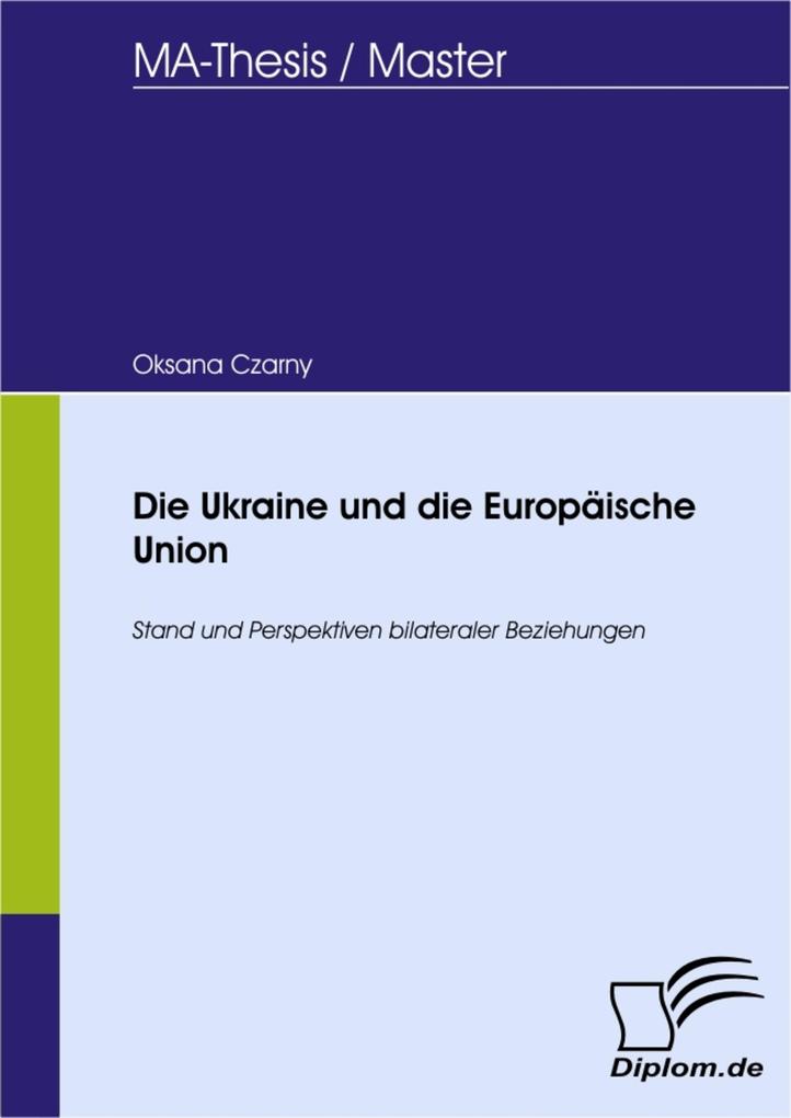 Die Ukraine und die Europäische Union - Oksana Czarny