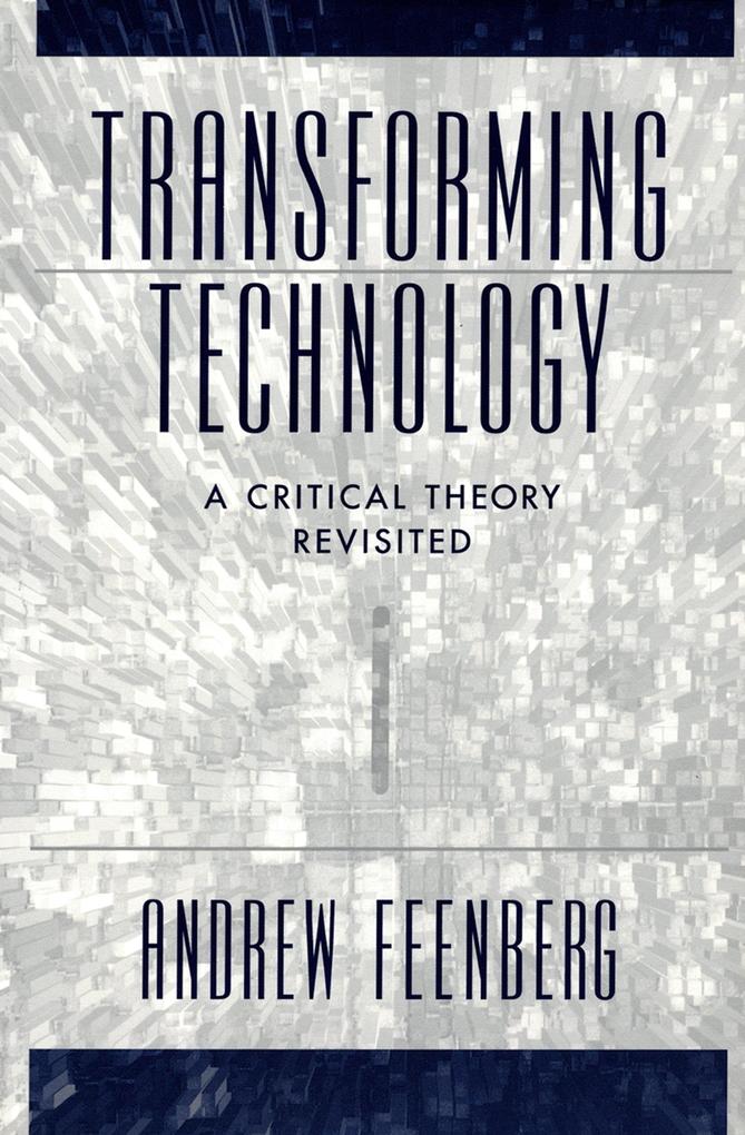 Transforming Technology - Andrew Feenberg