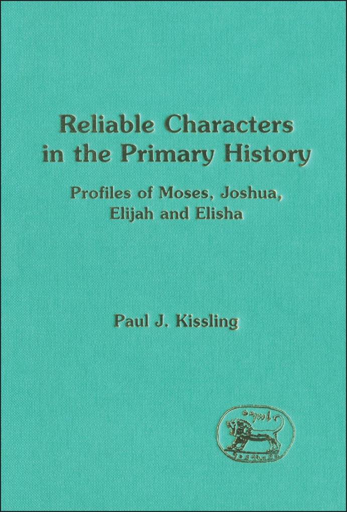Reliable Characters in the Primary History - Paul J. Kissling