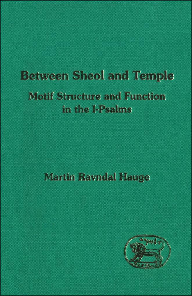 Between Sheol and Temple - Martin Ravndal Hauge