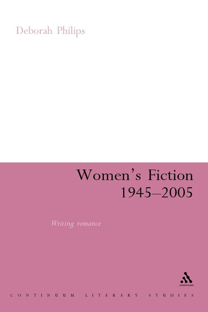 Women´s Fiction 1945-2005 als eBook von Deborah Philips - Bloomsbury Publishing