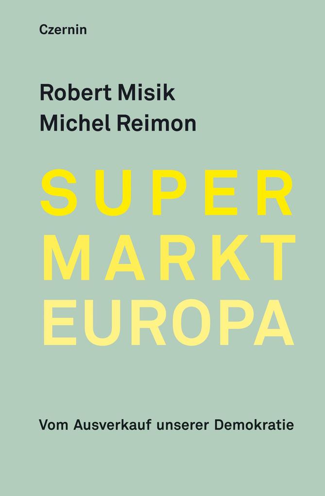 Supermarkt Europa - Michel Reimon/ Robert Misik