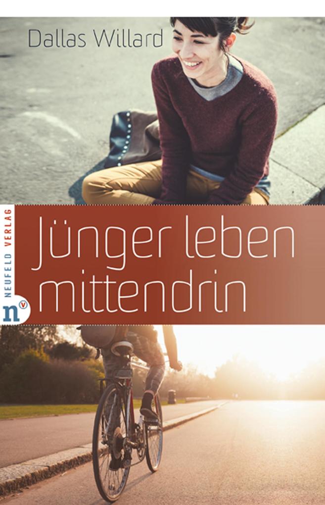 Jünger leben mittendrin Dallas Willard - Bild 7