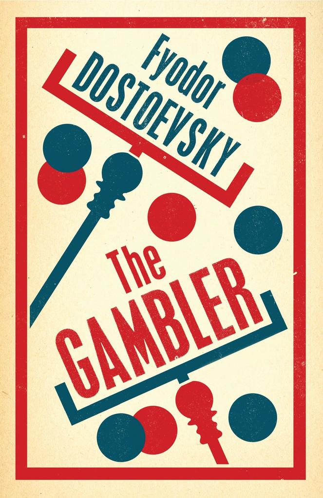 The Gambler: New Translation - Fyodor Dostoevsky/ Fjodor M. Dostojewskij