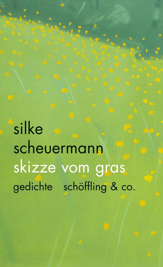 Skizze vom Gras: Gedichte: Gedichte - Schöffling & Co. / Hölty-Preis für Lyrik 2014 - Bild 6