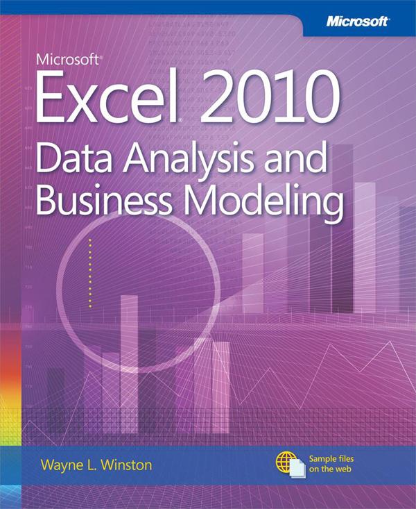 Microsoft Excel 2010 Data Analysis and Business Modeling - Winston Wayne