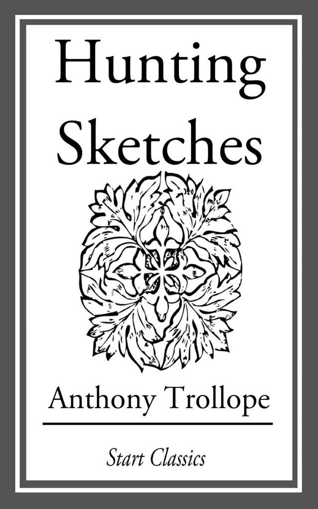 Hunting Sketches - Anthony Trollope