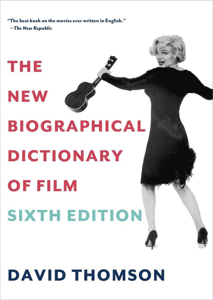 The New Biographical Dictionary of Film - David Thomson