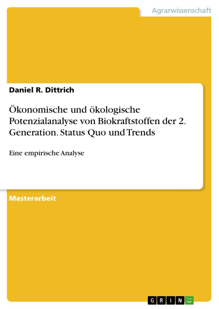 Ökonomische und ökologische Potenzialanalyse von Biokraftstoffen der 2. Generation. Status Quo und Trends - Daniel R. Dittrich