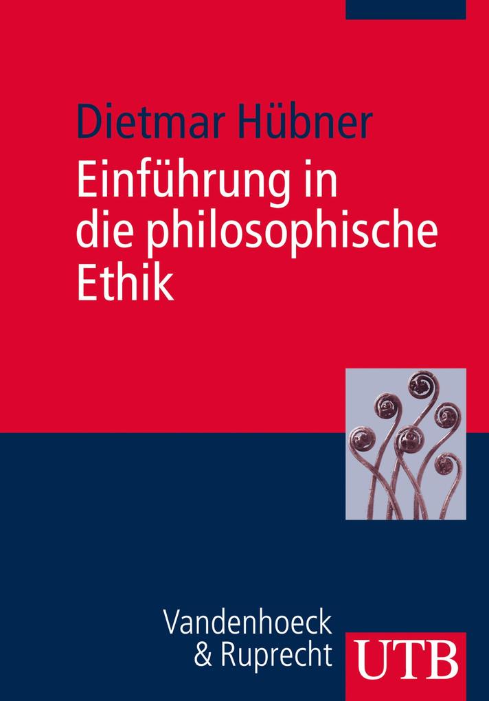 Einführung in die philosophische Ethik - Dietmar Hübner