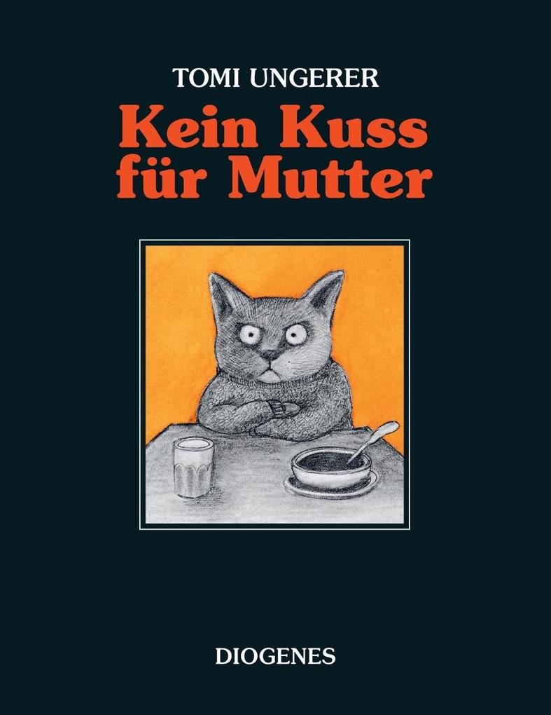 Tomi Ungerer ~ Kein Kuss für Mutter - Bild 6