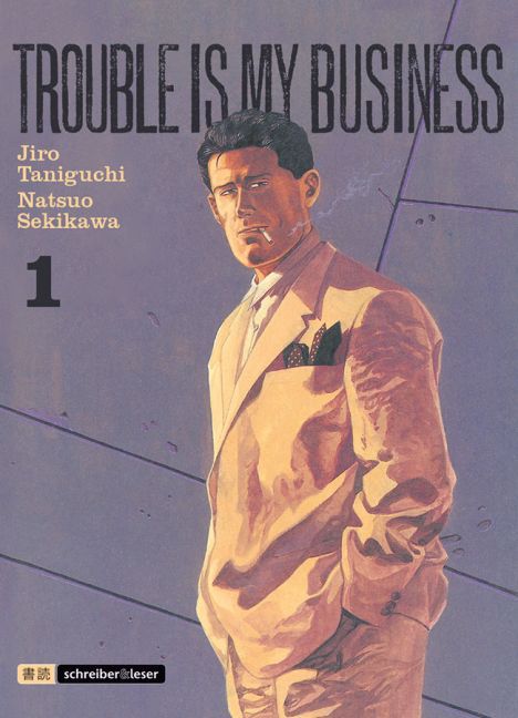 Trouble is my business 01 - Jiro Taniguchi/ Natsuo Sekikawa