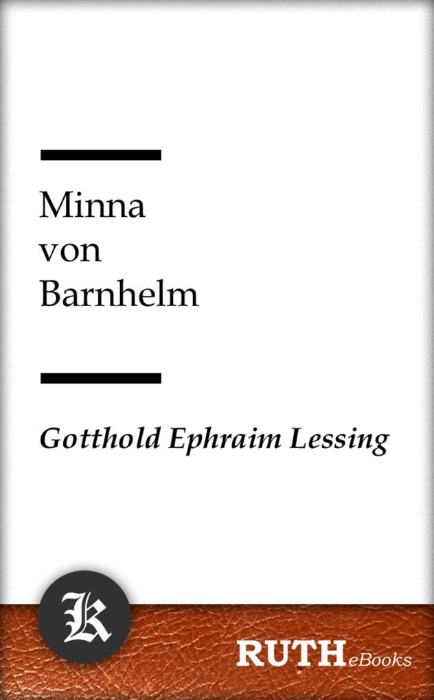 Minna von Barnhelm - Gotthold Ephraim Lessing