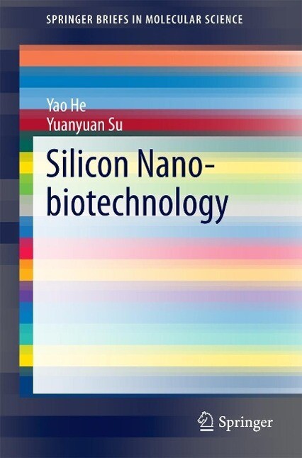 Silicon Nano-biotechnology - Yao He/ Yuanyuan Su