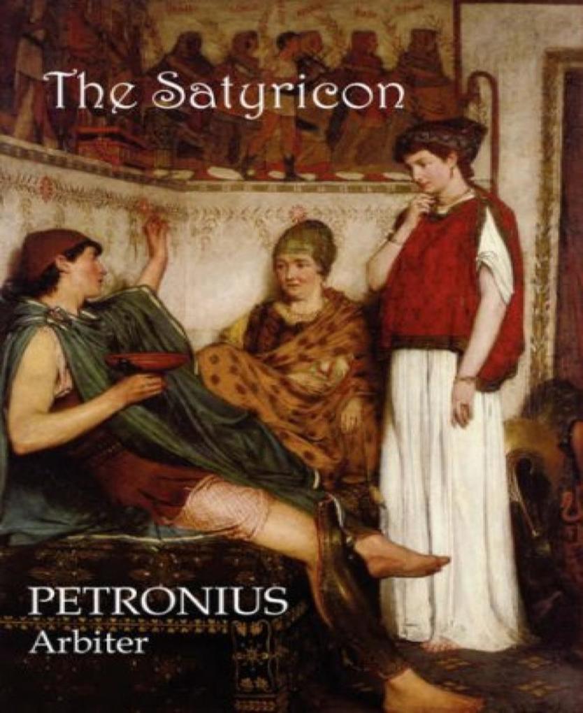 The Satyricon - Petronius Arbiter