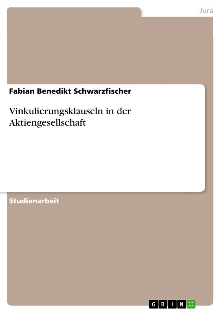 Vinkulierungsklauseln in der Aktiengesellschaft - Fabian Benedikt Schwarzfischer