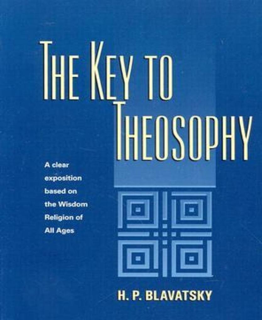 The Key to Theosophy - H. P. Blavatsky