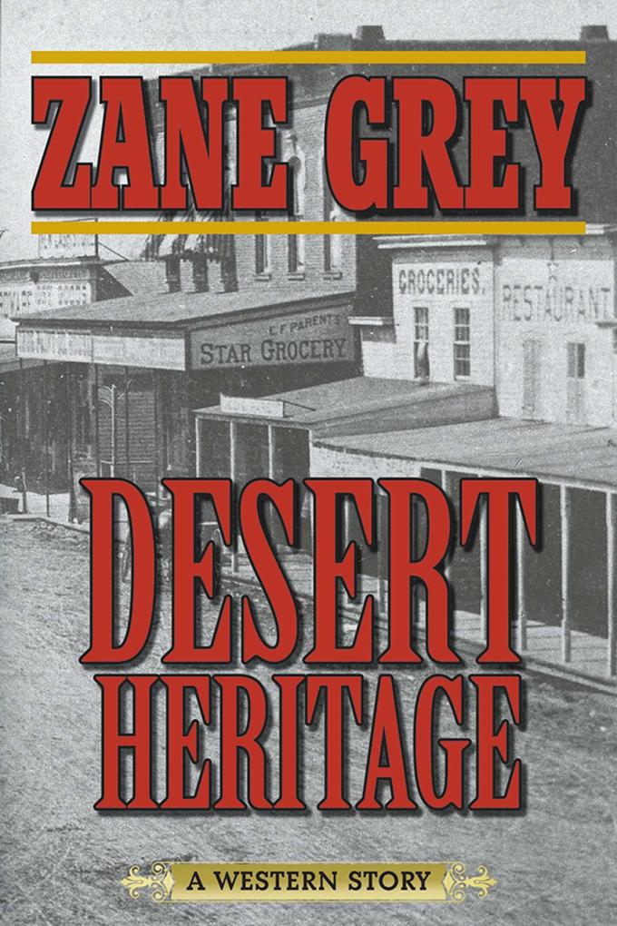 Desert Heritage - Zane Grey