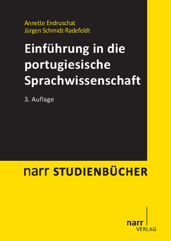 Einführung in die portugiesische Sprachwissenschaft - Jürgen Schmidt-Radefeldt/ Annette Endruschat
