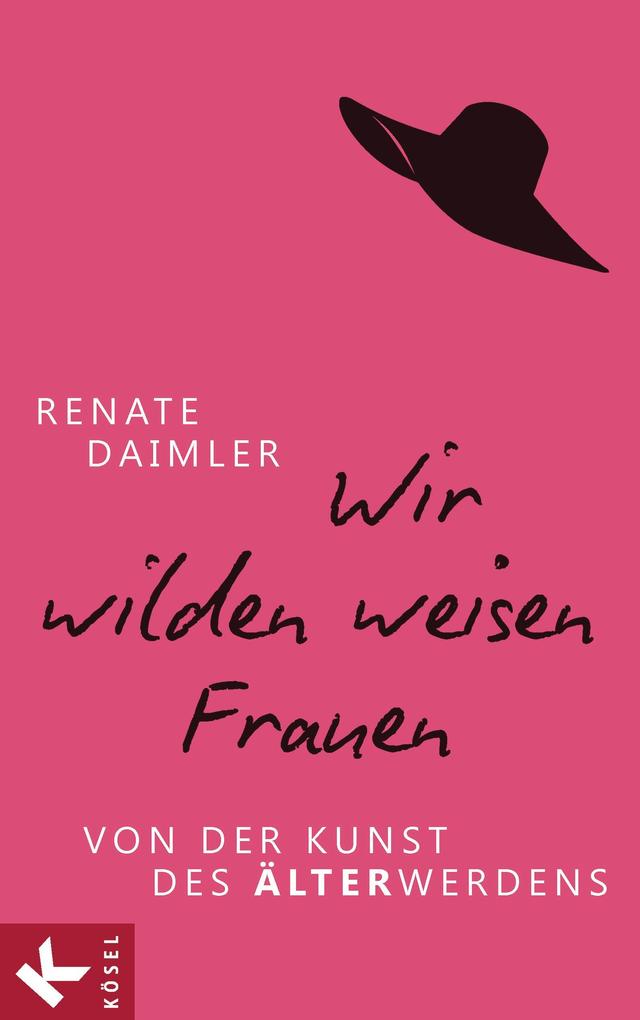 Wir wilden weisen Frauen - Renate Daimler