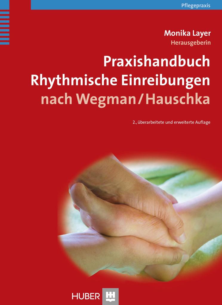 Praxishandbuch Rhythmische Einreibungen nach Wegman Hauschka