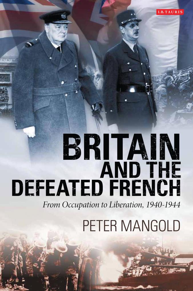 Britain and the Defeated French - Peter Mangold