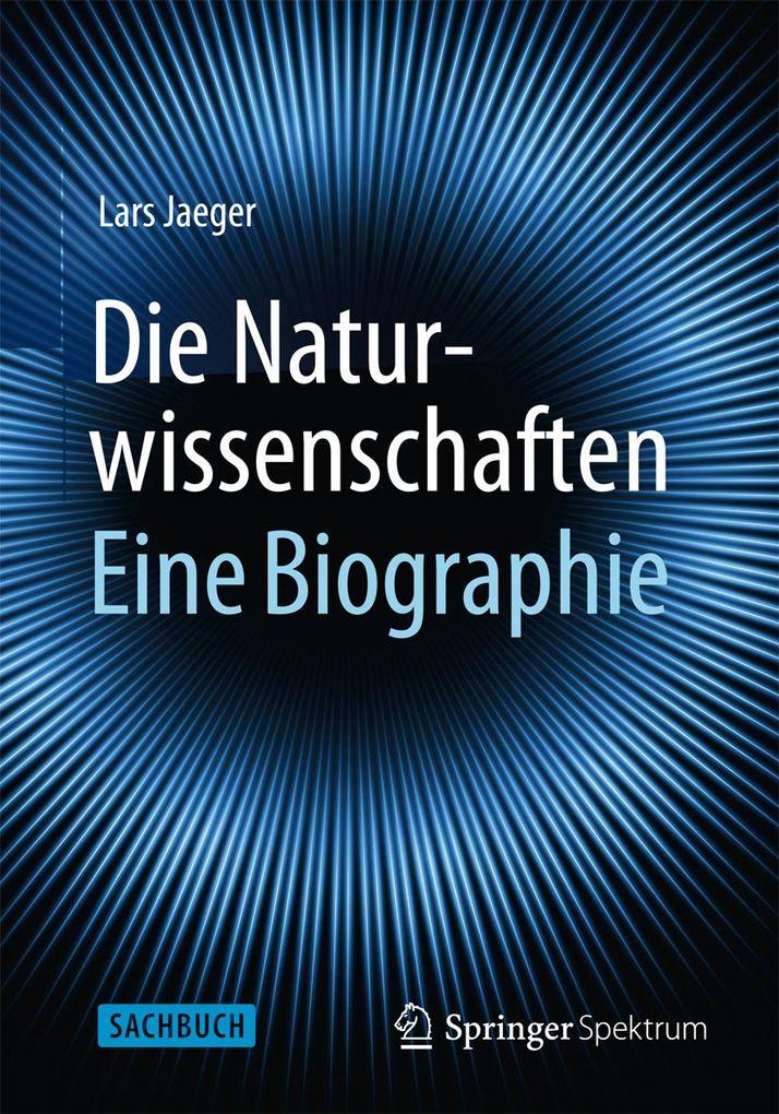 Die Naturwissenschaften: Eine Biographie Lars Jaeger - Bild 4