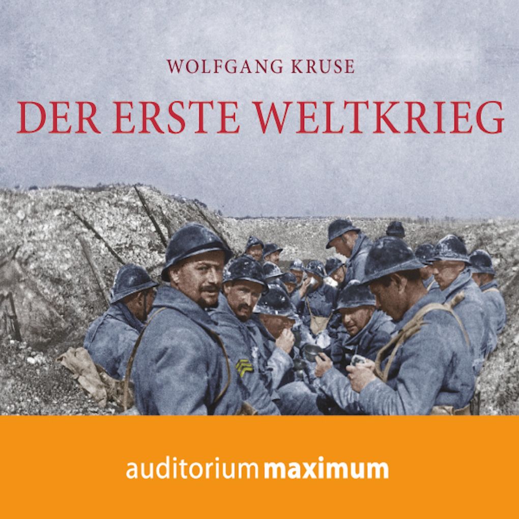 Der Erste Weltkrieg (Ungekürzt) - Wolfgang Kruse