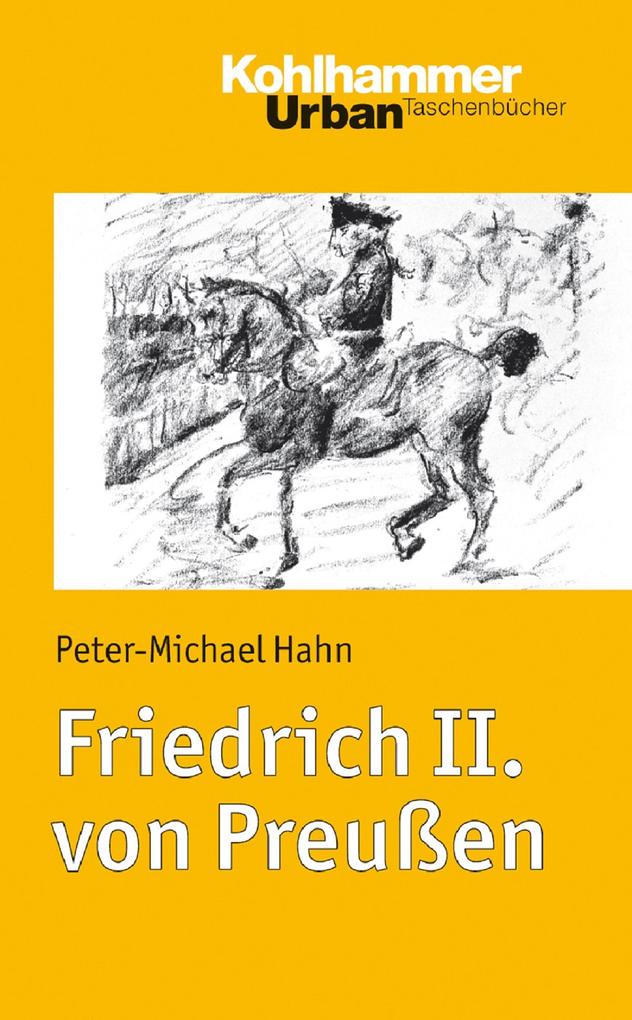 Friedrich II. von Preußen - Peter-Michael Hahn